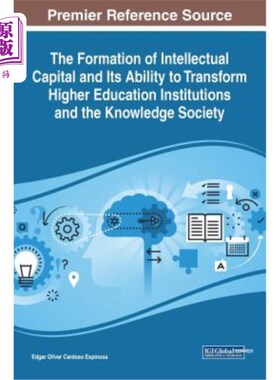 海外直订The Formation of Intellectual Capital and Its Ability to Transform Higher Educat 智力资本的形成及其对高等教