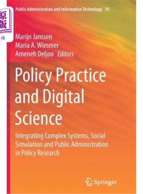 海外直订Policy Practice and Digital Science: Integrating Complex Systems, Social Simulat 政策实践和数字科学：在政策