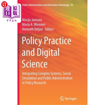 海外直订Policy Practice and Digital Science: Integrating Complex Systems, Social Simulat 政策实践和数字科学：在政策