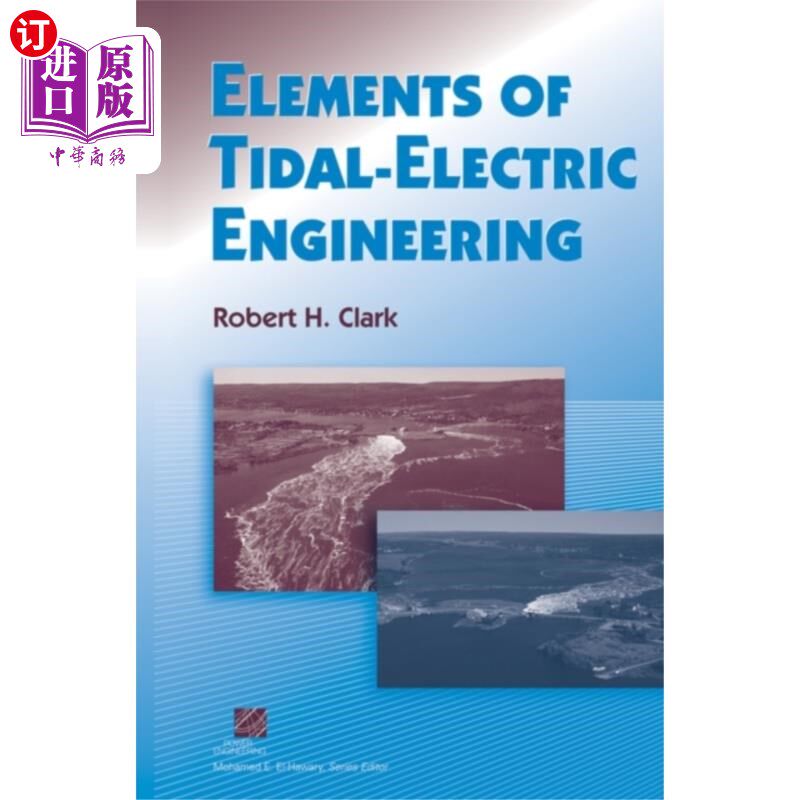 海外直订Elements of Tidal-Electric Engineering 潮汐电力工程要素“，