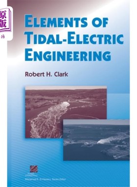 海外直订Elements of Tidal-Electric Engineering 潮汐电力工程要素“，