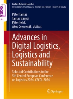 海外直订Advances in Digital Logistics, Logistics and Sustainability: Selected Contributi Advances i