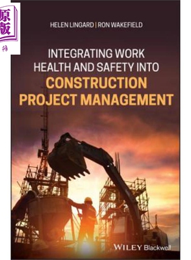 将工作健康安全纳入建设项目管理 Integrating Work Health Safety Into Construction Project 英文原版 H Lingard【中商原?