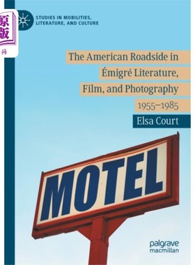 海外直订American Roadside in Emigre Literature, Film, an... 移民文学、电影和摄影中的美国路边
