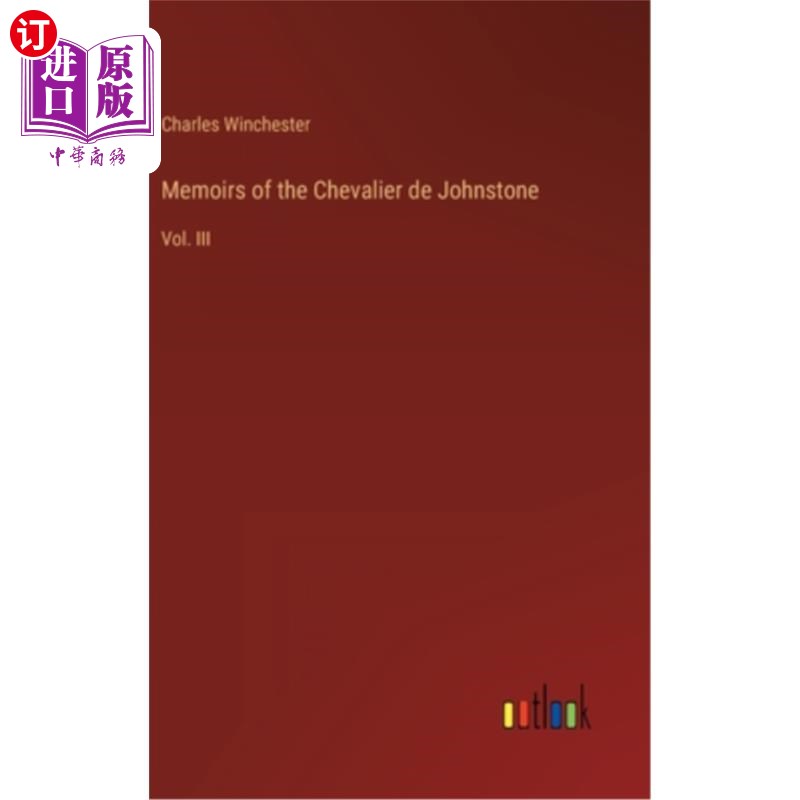 海外直订Memoirs of the Chevalier de Johnstone: Vol. III约翰斯通骑士回忆录:第三卷