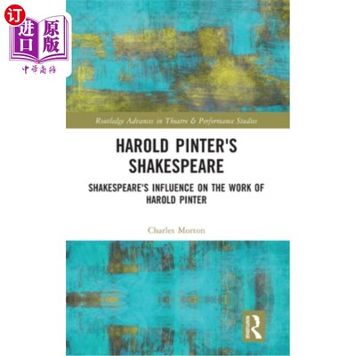海外直订Harold Pinter's Shakespeare: Shakespeare's Influence on the Work of Harold Pinte 哈罗德品特的莎士比亚:莎士