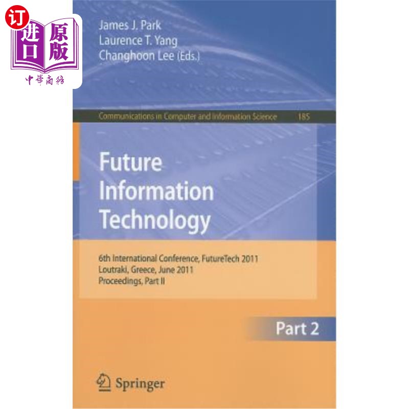 海外直订Future Information Technology, Part 2: 6th International Conference on Future In 未来信息技术，第2部分：第