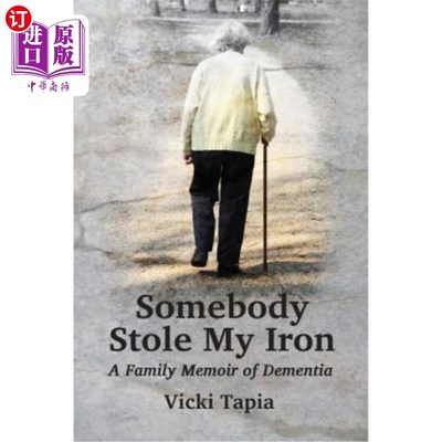 海外直订医药图书Somebody Stole My Iron: A Family Memoir of Demntia 有人偷了我的铁:痴呆症的家庭回忆录