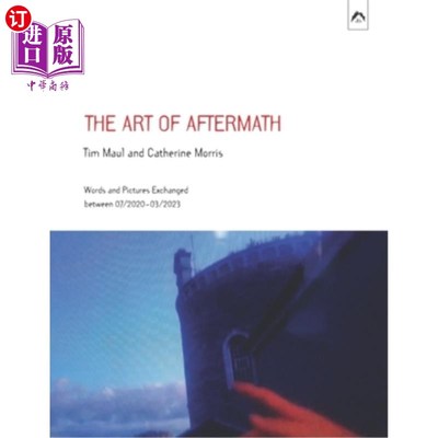 海外直订The Art of Aftermath: Words and Pictures Exchanged between 07/2020-03/2023 余波的艺术:2020年7月- 2