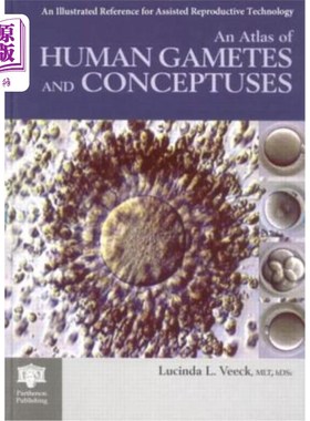 海外直订医药图书An Atlas of Human Gametes and Conceptuses: An Illustrated Reference for Assisted 人类配子和概念图集