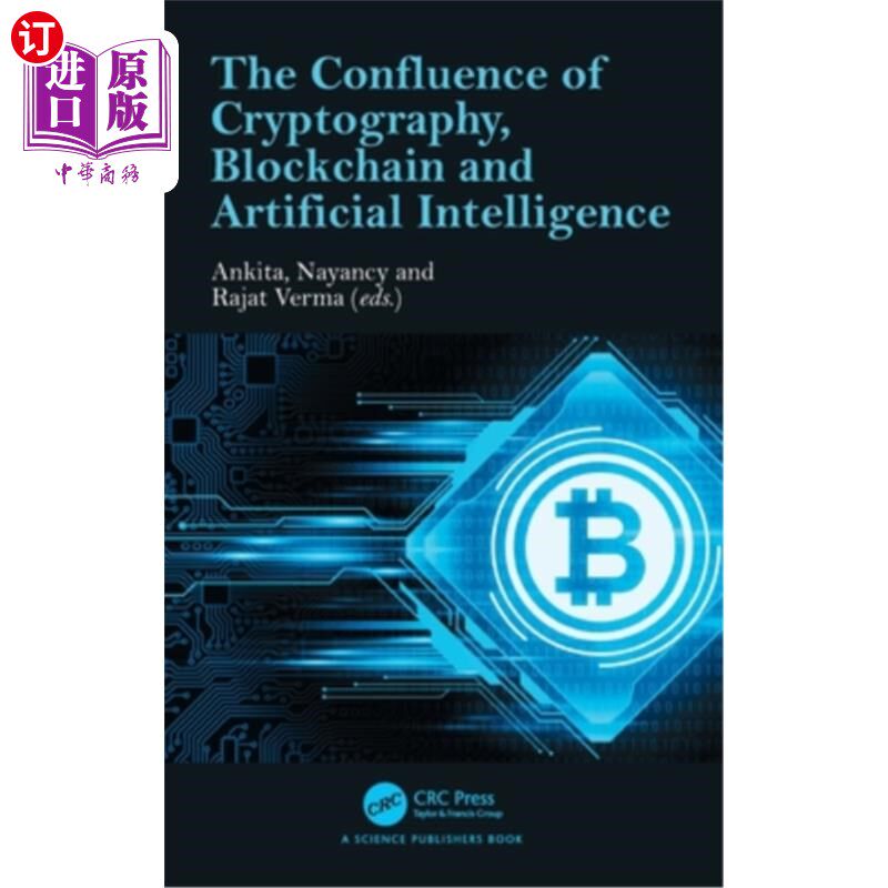 海外直订The Confluence of Cryptography, Blockchain and Artificial Intelligence 密码学、区块链和人工智能的融合