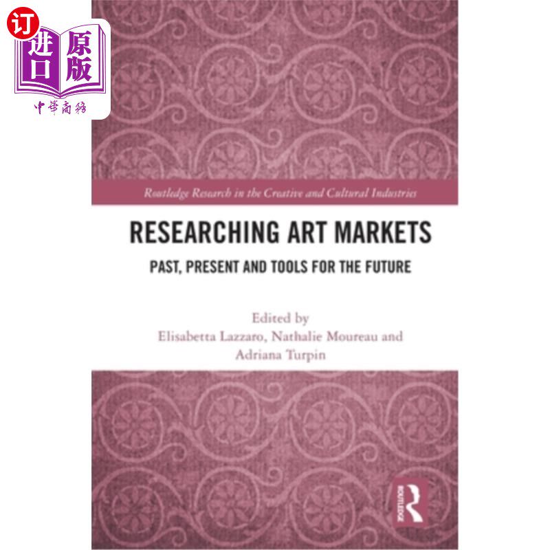 海外直订Researching Art Markets: Past, Present and Tools for the Future 研究艺术市场:过去，现在和未来的工具