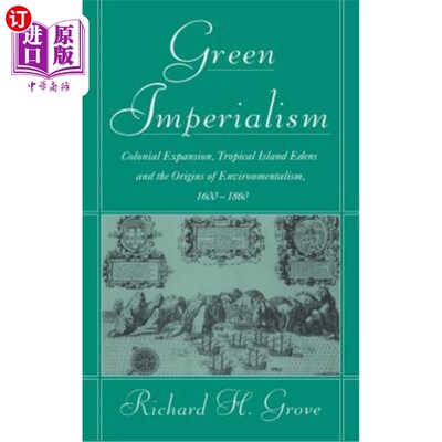 海外直订Green Imperialism: Colonial Expansion, Tropical Island Edens and the Origins of  绿色帝国主义:殖民扩张，热