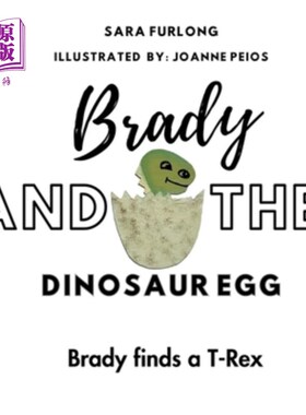 海外直订Brady and the Dinosaur Egg- Brady finds a T-Rex 布雷迪和恐龙蛋——布雷迪发现了一只霸王龙