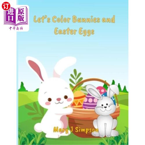 海外直订Let's Color Bunnies and Easter Eggs: Imaginative pictures Varied complexity 50 p 让我们给兔子和复活节彩蛋上