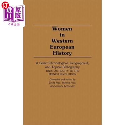 海外直订Women in Western European History: A Select Chronological, Geographical, and Top 西欧历史中的妇女:从古代到