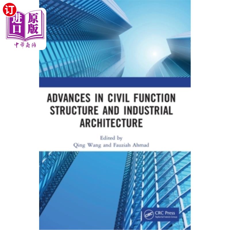 海外直订Advances in Civil Function Structure and Industrial Architecture: Proceedings of 民用功能结构与工业建筑研究