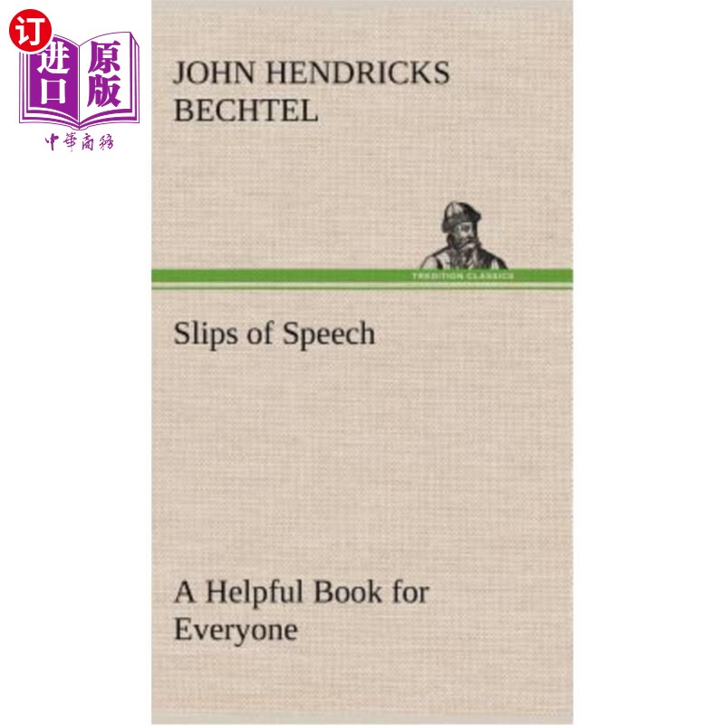 海外直订Slips of Speech: a Helpful Book for Everyone Who Aspires to Correct the Everyday 口误：这本书对每个想纠正日