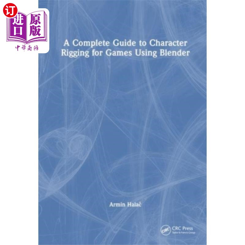 海外直订Complete Guide to Character Rigging for Games Us... 完整的指南人物操纵游戏使用搅拌机