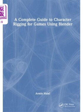 海外直订Complete Guide to Character Rigging for Games Us... 完整的指南人物操纵游戏使用搅拌机