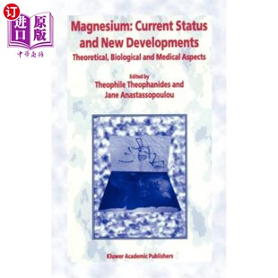 海外直订Magnesium: Current Status and New Developments: Theoretical, Biological and Medi 镁：现状和新发展：理论、生