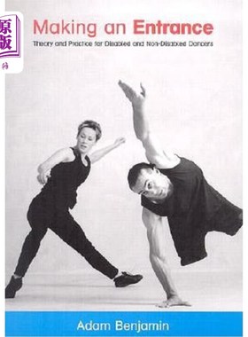 海外直订Making an Entrance: Theory and Practice for Disabled and Non-Disabled Dancers 出场:残疾和非残疾舞者的理论和