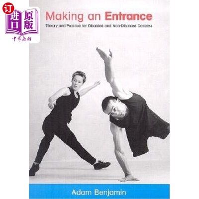 海外直订Making an Entrance: Theory and Practice for Disabled and Non-Disabled Dancers 出场:残疾和非残疾舞者的理论和