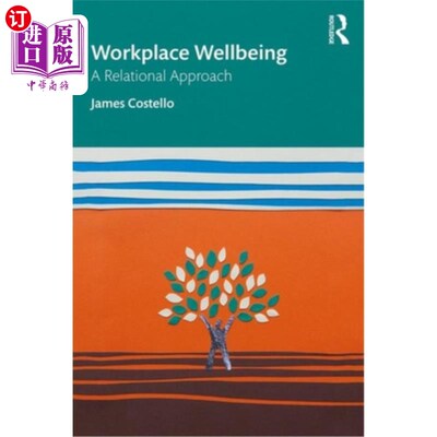 海外直订医药图书Workplace Wellbeing: A Relational Approach 工作场所福祉:一种关系方法