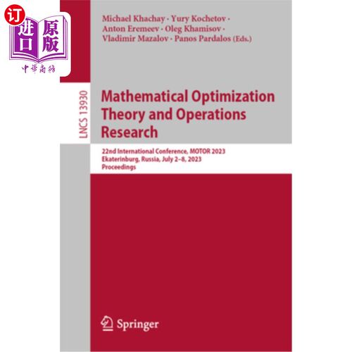 海外直订Mathematical Optimization Theory and Operations Research: 22nd International Con 数学优化理论与运筹学:第22