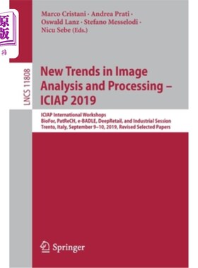 海外直订New Trends in Image Analysis and Processing - Iciap 2019: Iciap International Wo 图像分析和处理的新趋势——
