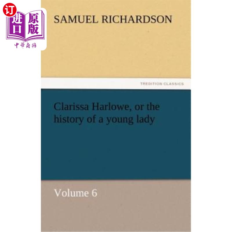 海外直订Clarissa Harlowe, or the History of a Young Lady 《克拉丽莎·哈洛》或《年轻女士的历史