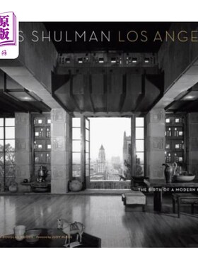 海外直订Julius Shulman Los Angeles: The Birth of a Modern Metropolis 朱利叶斯·舒尔曼《洛杉矶:现代大都市的诞生