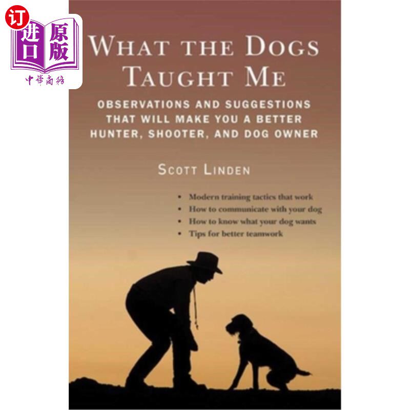 海外直订What the Dogs Taught Me: Observations and Suggestions That Will Make You a Bette 狗教会了我什么：观察和建议