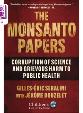 海外直订The Monsanto Papers: Corruption of Science and Grievous Harm to Public Health 孟山都论文:科学的腐败和对公众