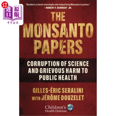 海外直订The Monsanto Papers: Corruption of Science and Grievous Harm to Public Health 孟山都论文:科学的腐败和对公众