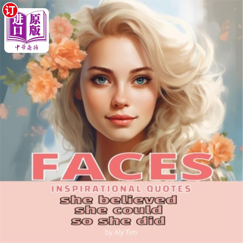 海外直订Faces: She Believed She Could So She Did: Inspirational Book of Quotes for Girls 面孔：她相信她能做到，所以