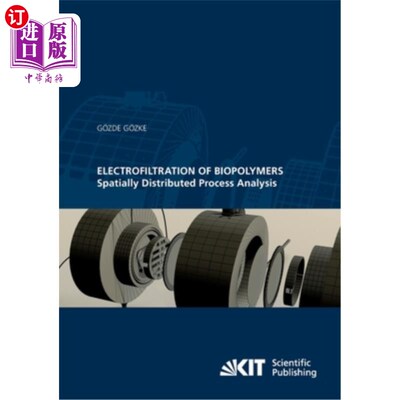 海外直订Electrofiltration of Biopolymers: Spatially Distributed Process Analysis 生物聚合物的电过滤:空间分布过程分