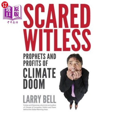 海外直订Scared Witless: Prophets and Profits of Climate Doom 恐惧与无知：预言家与气候灾难的利润