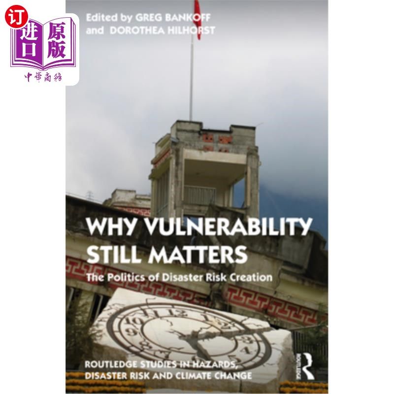 海外直订Why Vulnerability Still Matters: The Politics of Disaster Risk Creation 为什么脆弱性仍然很重要:灾害风险创造