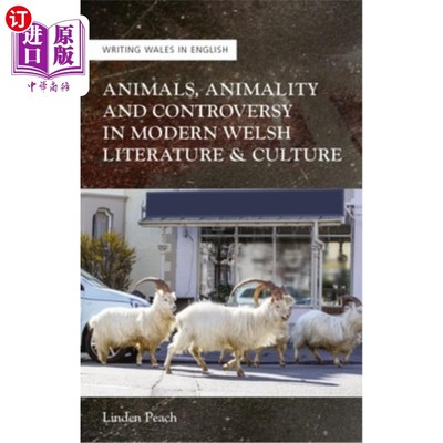 海外直订Animals, Animality and Controversy in Modern Welsh Writing and Culture 现代威尔士写作与文化中的动物、动物性