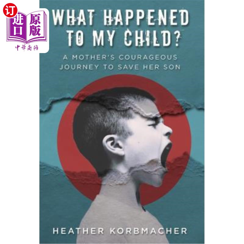 海外直订医药图书What Happened to My Child?: A Mother's Courageous Journey to Save Her Son 我的孩子怎么了?母亲拯救