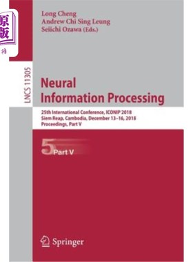 海外直订Neural Information Processing: 25th International Conference, Iconip 2018, Siem  神经信息处理:第25届国际会