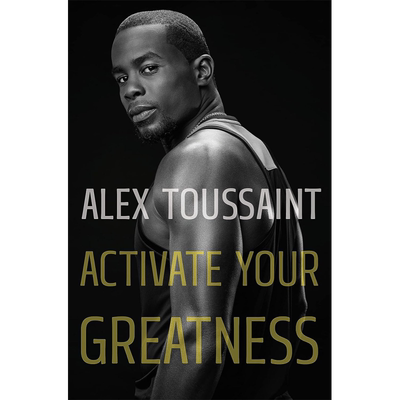 现货 激活你的伟大 英文原版 Activate Your Greatness Alex Toussaint 文体与艺术人物传记 励志运动员传记【中商原版】
