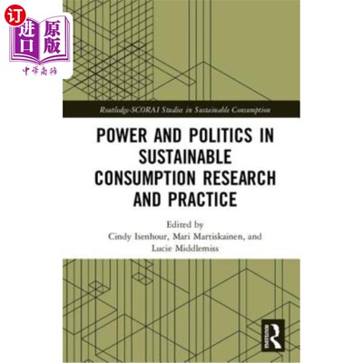海外直订Power and Politics in Sustainable Consumption Research and Practice 可持续消费中的权力与政治研究与实践