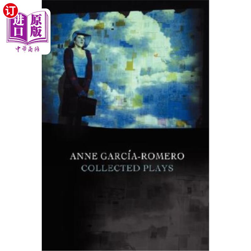海外直订Anne Garcia-Romero: Collected Plays 安妮·加西亚-罗梅罗:戏剧集