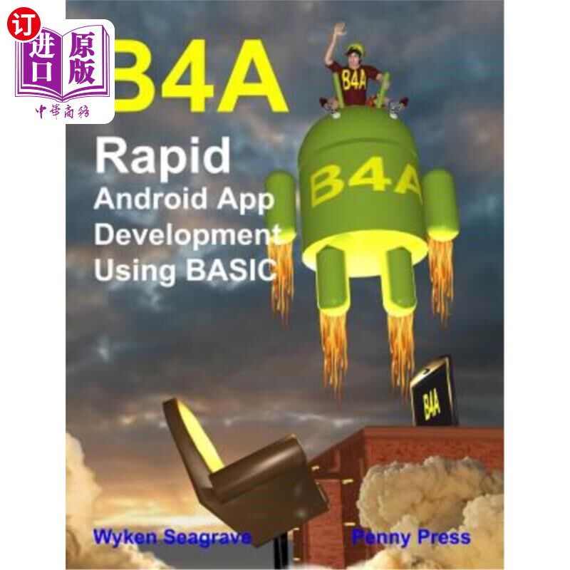 海外直订B4a: Rapid Android App Development using BASIC B4a:使用BASIC快速开发Android应用程序