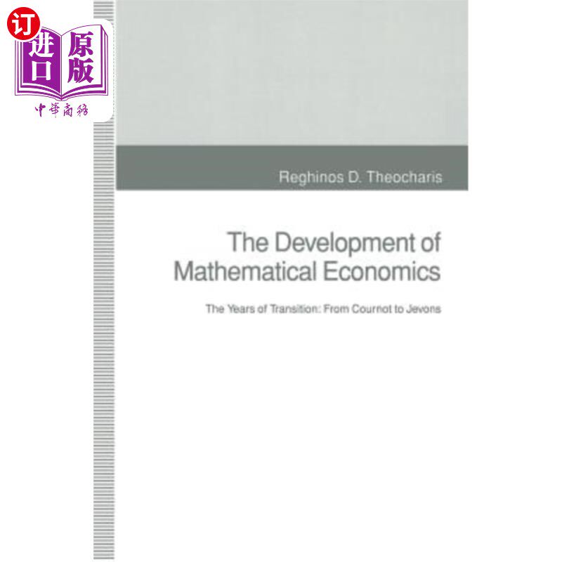 海外直订The Development of Mathematical Economics: The Years of Transition: From Cournot 数理经济学的发展：转型年代