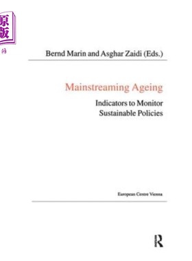 海外直订Mainstreaming Ageing: Indicators to Monitor Sustainable Progress and Policies 老龄化主流化:监测可持续进展和