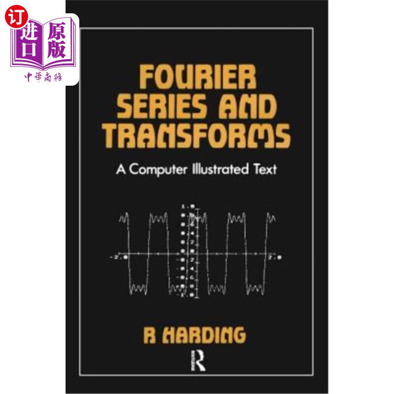 海外直订Fourier Series and Transforms: A Computer Illustrated Text 傅里叶级数与变换：计算机图文并茂