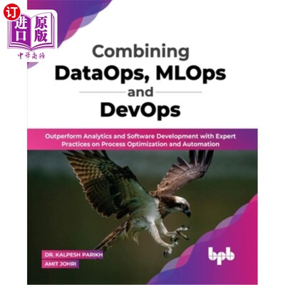 Combining DataOps, MLOps and DevOps: Outperform Analytics and Software Developme 结合DataOps, MLOp【中商原版】【中商原版
